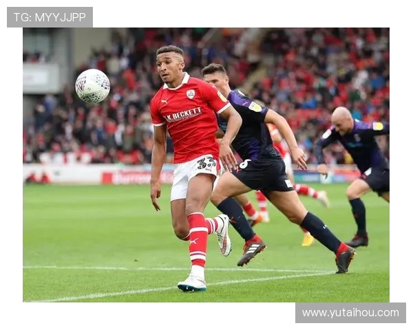 巴恩斯利俱乐部迎来新任主教练团队加强战术深度提升整体竞争力